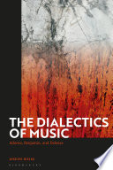 The dialectics of music : Adorno, Benjamin, and Deleuze /