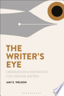 The writer's eye : observation and inspiration for creative writers /