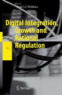 Digital integration, growth and rational regulation /