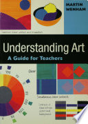 Understanding art : a guide for teachers /