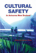 Cultural safety in Aotearoa New Zealand /