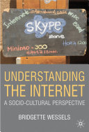 Understanding the Internet : a socio-cultural perspective /
