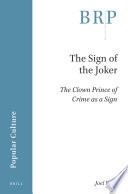 The sign of the joker : the clown prince of crime as a sign /