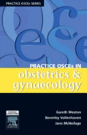 Practice OSCEs in obstetrics and gynaecology : a guide for the medical student and MRANZCOG exams /