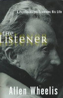 The listener : a psychoanalyst examines his life /