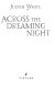 Across the dreaming night /