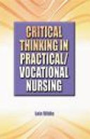 Critical thinking in nursing : vocational nursing /