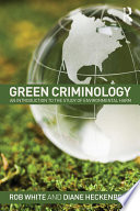 Green criminology : an introduction to the study of environmental harm /