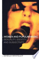 Women and popular music : sexuality, identity, and subjectivity /