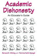Academic dishonesty : an educator's guide /