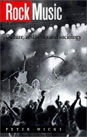 Rock music : culture, aesthetics, and sociology /