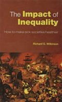 The impact of inequality : how to make sick societies healthier /