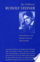 Rudolf Steiner : an introduction to his spiritual world-view : anthroposophy /