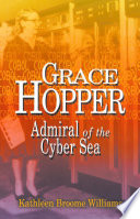 Grace Hopper : admiral of the cyber sea /