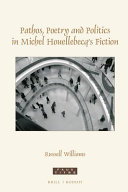 Pathos, poetry and politics in Michel Houellebecq's fiction /