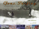 Gone surfing : the golden years of surfing in New Zealand, 1950-1970 /