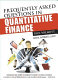 Frequently asked questions in quantitative finance : including key models, important formulæ, common contracts, a history of quantitative finance, sundry lists, brainteasers and more /