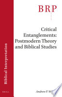 Critical entanglements : postmodern theory and biblical studies /