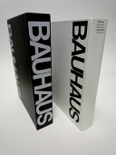 The Bauhaus : Weimar, Dessau, Berlin, Chicago /