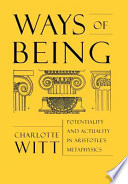Ways of being : potentiality and actuality in Aristotle's Metaphysics /