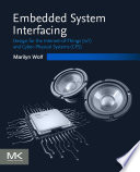 Embedded system interfacing : design for the internet-of-things (IOT) and cyber-physical systems (CPS) /
