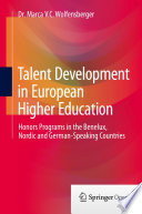 Talent development in European higher education : honors programs in the Benelux, Nordic and German-speaking countries /
