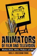 Animators of film and television : nineteen artists, writers, producers and others /