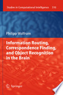 Information routing, correspondence finding, and object recognition in the brain /