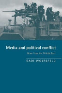 Media and political conflict : news from the Middle East /