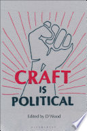 Craft is political : economic, social and technological contexts /