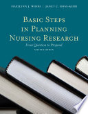 Basic steps in planning nursing research : from question to proposal /
