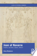 Joan of Navarre : infanta, duchess, queen, witch? /
