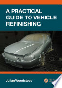 A practical guide to vehicle refinishing /