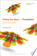 Telling the story of translation : writers who translate /