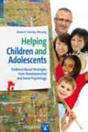Helping children and adolescents : evidence-based strategies from developmental and social psychology /