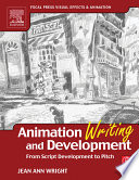 Animation writing and development : : from screen development to pitch /