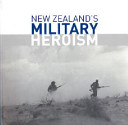 New Zealand's military heroism /