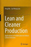 Lean and Cleaner Production : Applications in Prefabrication to Reduce Carbon Emissions.