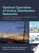 Optimal Operation of Active Distribution Networks : Congestion Management, Voltage Control and Service Restoration /