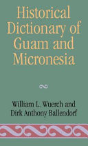 Historical dictionary of Guam and Micronesia /