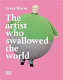 Erwin Wurm : the artist who swallowed the world /