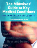 The Midwives' guide to key medical conditions,