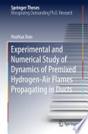 Experimental and numerical study of dynamics of premixed hydrogen-air flames propagating in ducts /