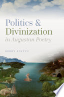 Politics and divinization in Augustan poetry /