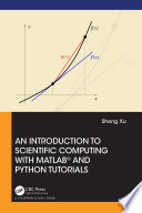 An introduction to scientific computing with Matlab and Python tutorials /