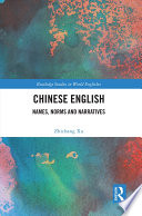 Chinese English : names, norms, and narratives  /