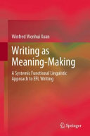 Writing as meaning-making : a systemic functional linguistic approach to EFL writing /
