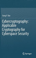 Cybercryptography : applicable cryptography for cyberspace security /