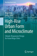 High-Rise Urban Form and Microclimate : Climate-Responsive Design for Asian Mega-Cities /