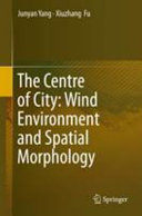 The centre of city : wind environment and spatial morphology /